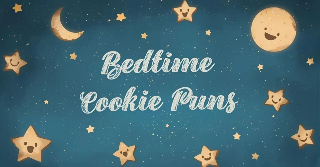 Bedtime Cookie Puns for Sweet Dreams