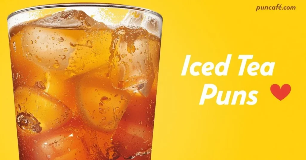 Iced Tea Puns