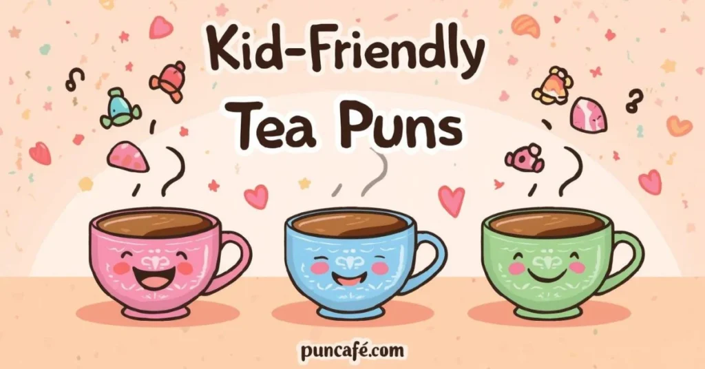 Kid-Friendly Tea Puns