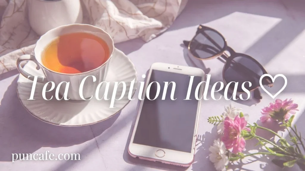Tea Puns for Instagram Captions