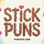 stick puns