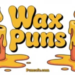 Wax Puns