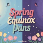 Spring Equinox Puns