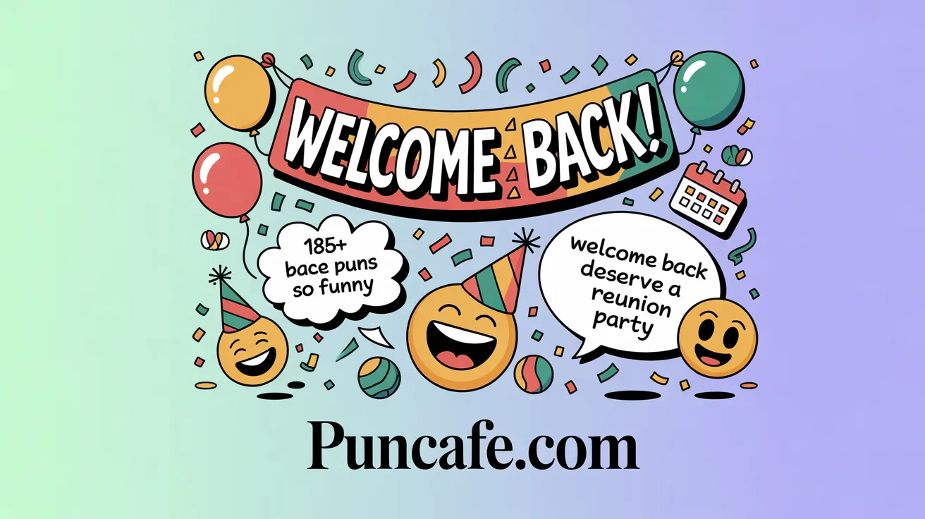 welcome back puns