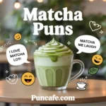 Matcha Puns